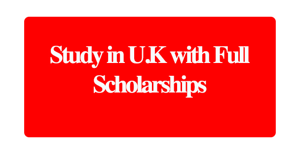 Study in U.K with Full Scholarships
