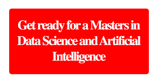 Get ready for a Masters in Data Science and Artificial Intelligence