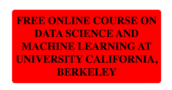 Free Online Course on Data Science and Machine Learning at University California, Berkeley