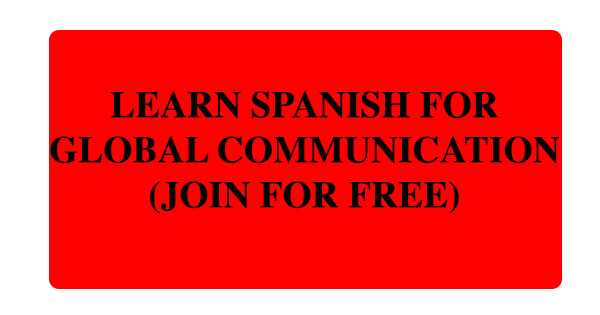 Learn Spanish for Global Communication (Join For Free)
