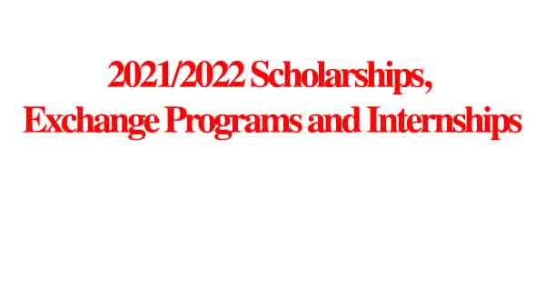 2021/2022 Scholarships, Exchange Programs and Internships