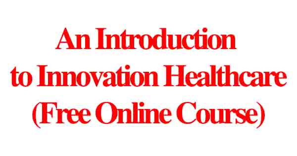 An Introduction to Innovation in Healthcare (Free Online Course)