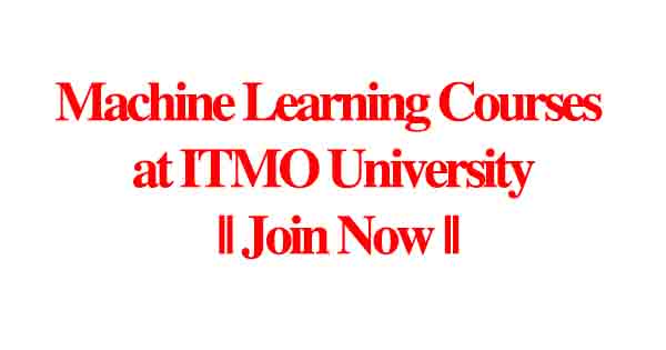 Machine Learning Courses at ITMO University || Join Now
