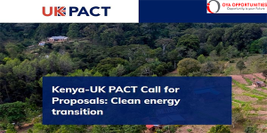 Call for Proposals: Kenya-UK PACT Clean Energy Transition Program 2025 (Up to £500,000)