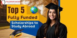 Top 5 Fully Funded Scholarships & Programs for 2025: Apply Now for a Chance to Study Abroad!
