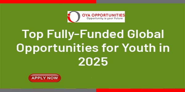 Top Fully-Funded Global Opportunities for Youth in 2025: Conferences, Scholarships, and MUNs You Shouldn’t Miss