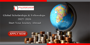 Global Scholarships & Fellowships 2025–2026: Start Your Journey Abroad