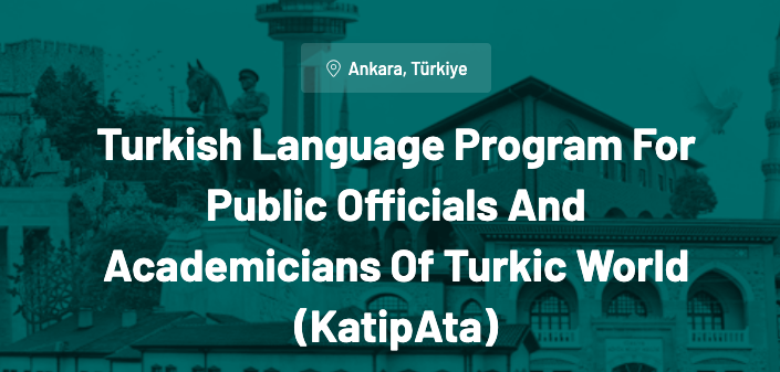 KatipAta Turkish Language & Culture Scholarship 2025 – Fully Funded for Officials & Academics