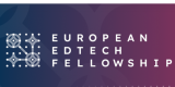 European EdTech Fellowship 2026: Program for Education Innovators in Europe